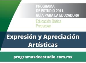 Descargar plan y programa 2011 preescolar expresión y apreciación artísticas PDF