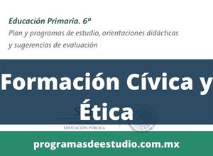 Descargar plan y programa de estudios 2017 formación cívica y ética sexto grado primaria PDF